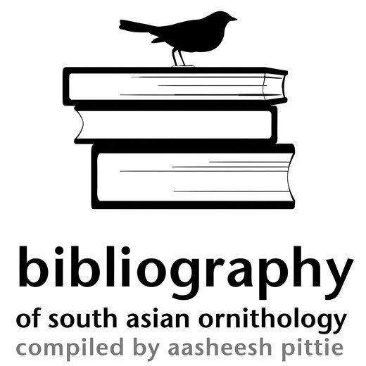 Bibliography of South Asian Ornithology, compiled by Aasheesh Pittie
